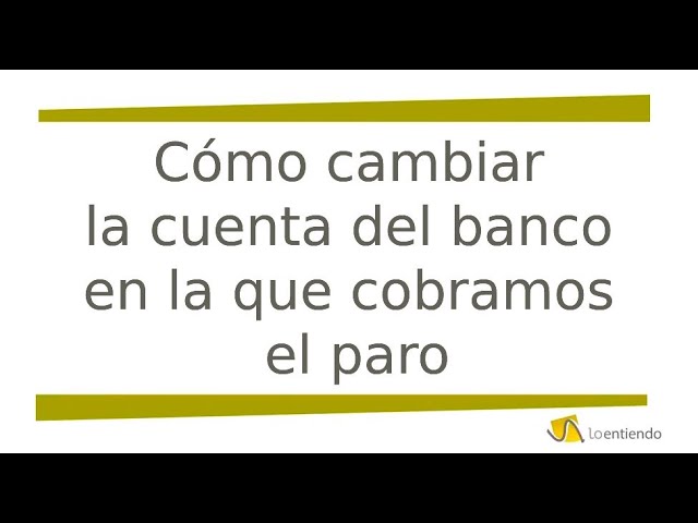 como cambiar el numero de cuenta del paro