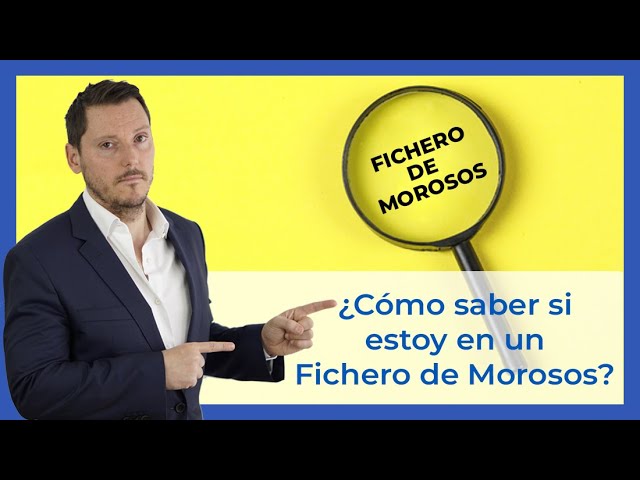 como saber si estoy en un fichero de morosidad