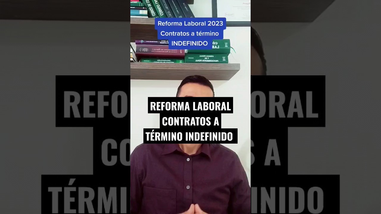 con la nueva reforma laboral me tienen que hacer indefinido
