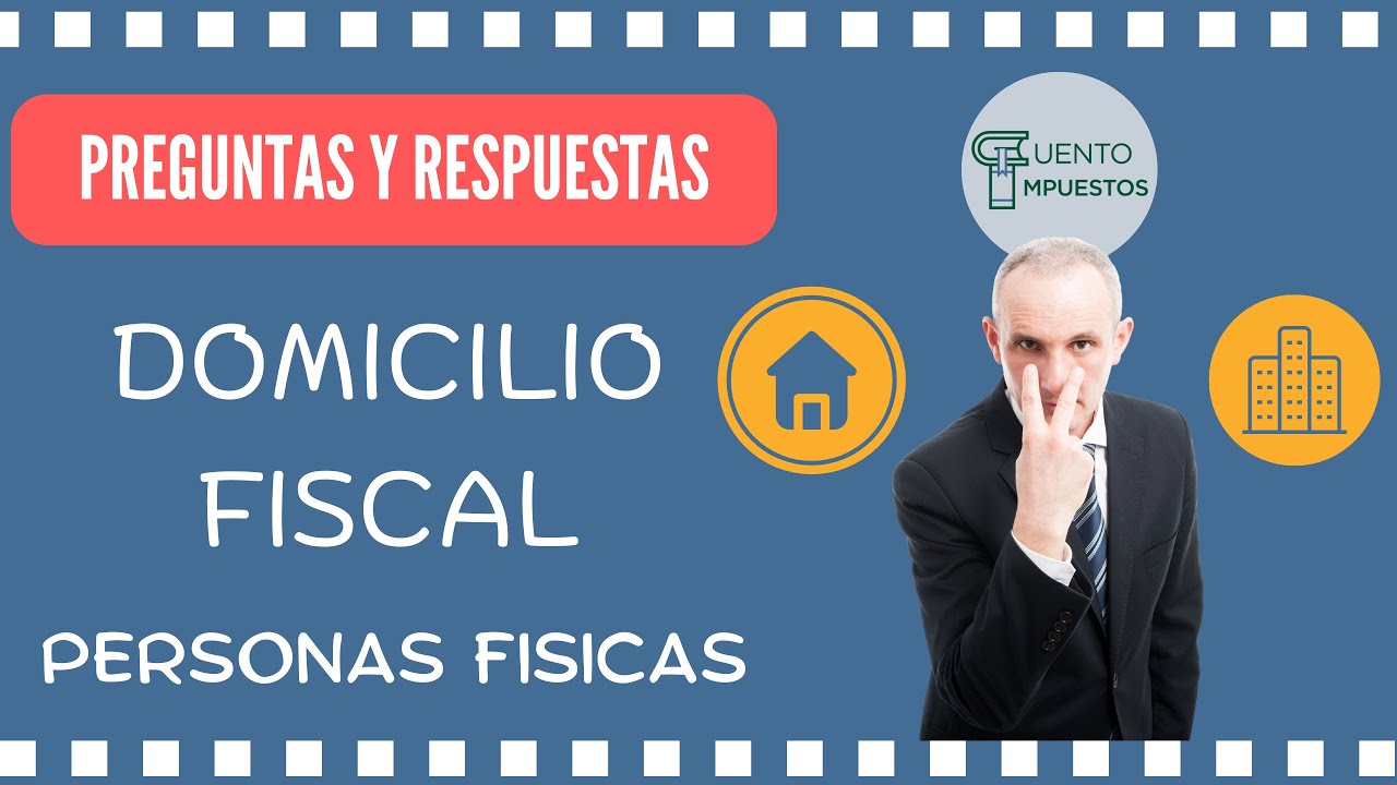 cual es el domicilio fiscal de una persona física