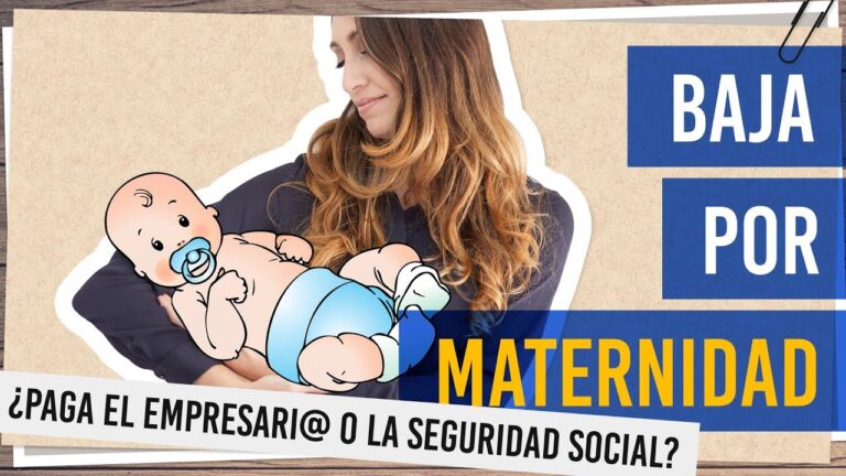 cuando estas de baja por maternidad quien te paga