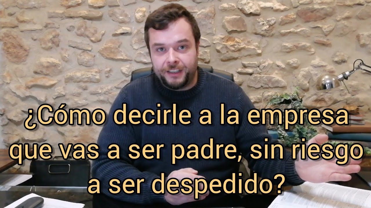 cuando tengo que avisar a la empresa que voy a ser padre
