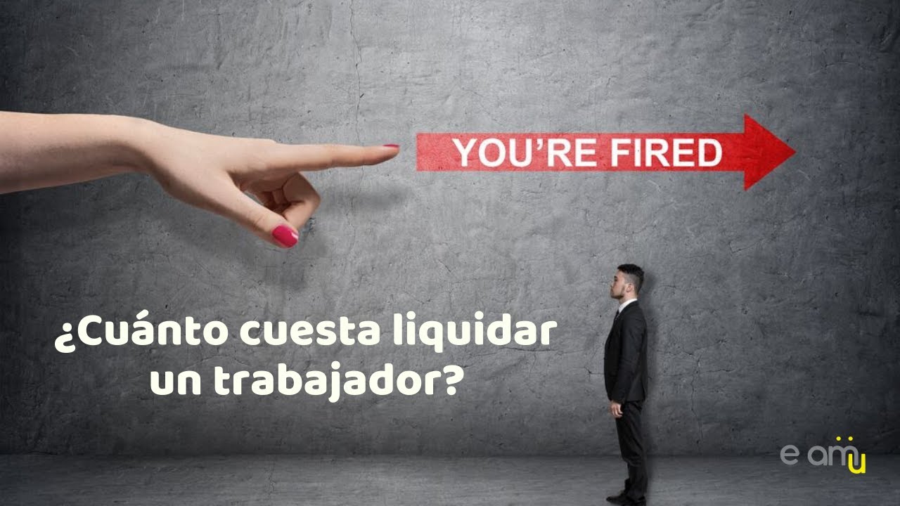 cuanto cuesta el despido de un trabajador