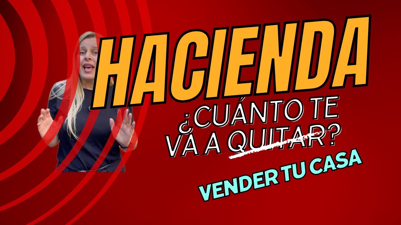 cuanto se lleva hacienda por vender una casa
