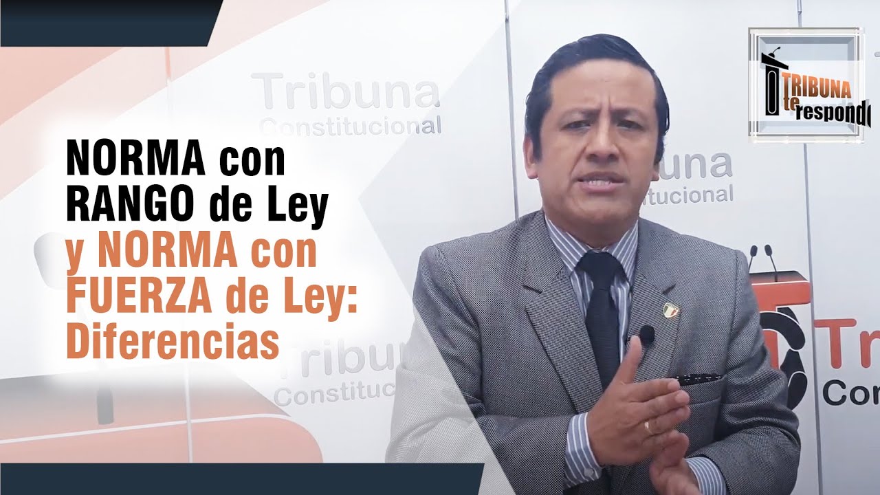 diferencia entre norma con rango de ley y fuerza de ley