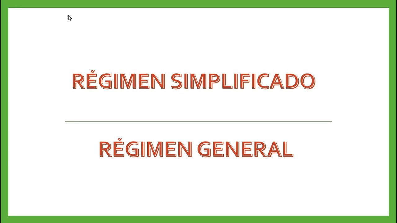 diferencia entre regimen general y regimen simplificado