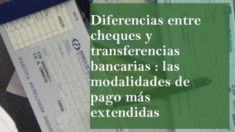 diferencias entre cheque bancario y transferencia bancaria