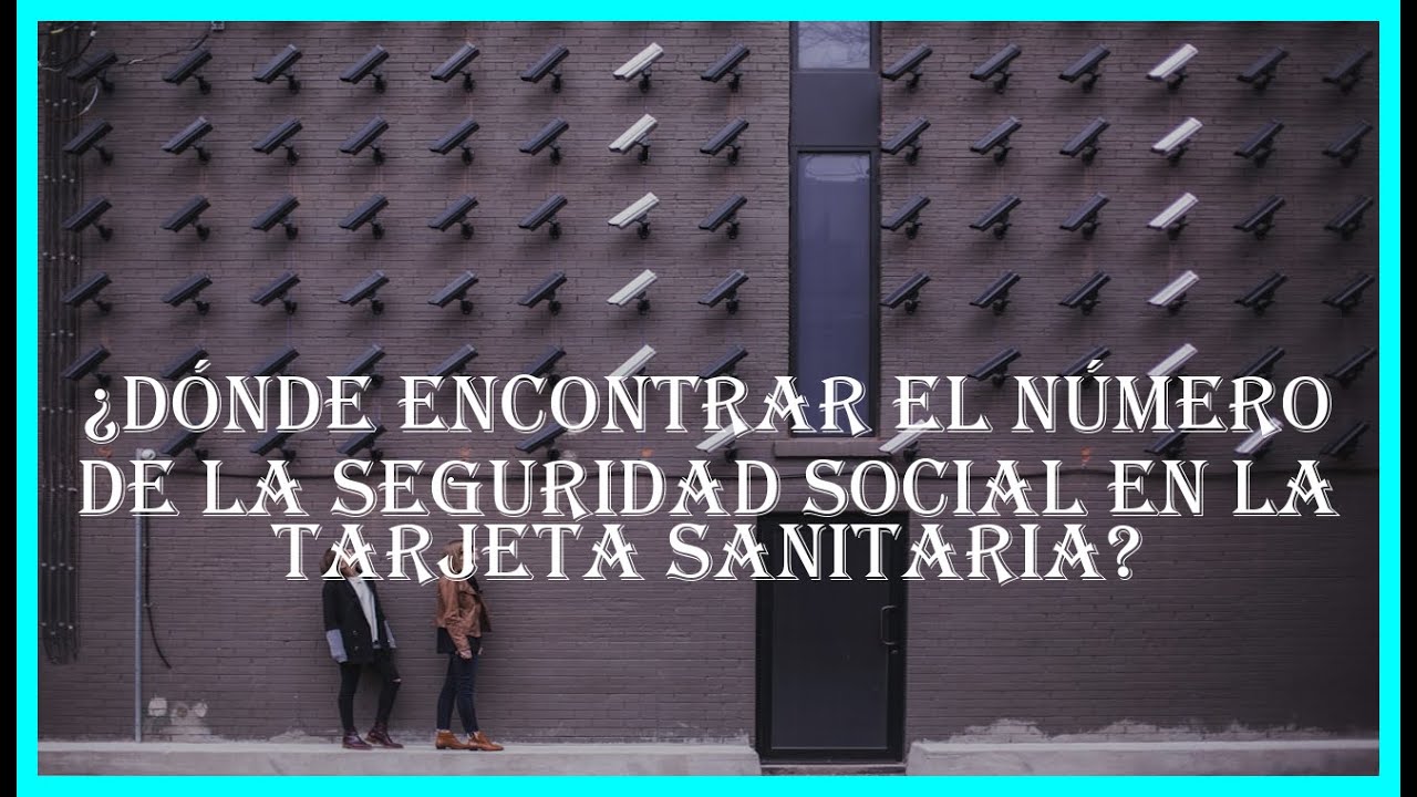 donde encontrar el numero de la seguridad social en la tarjeta sanitaria