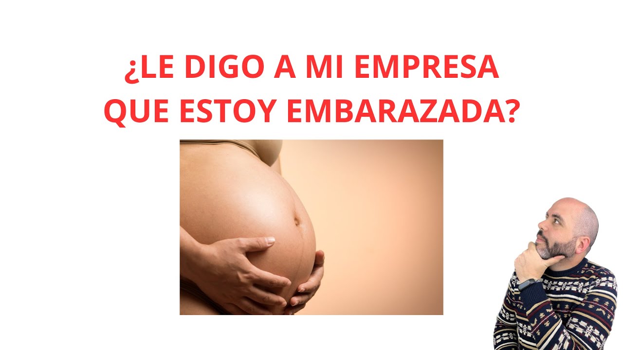 estoy obligada a decir que estoy embarazada en el trabajo