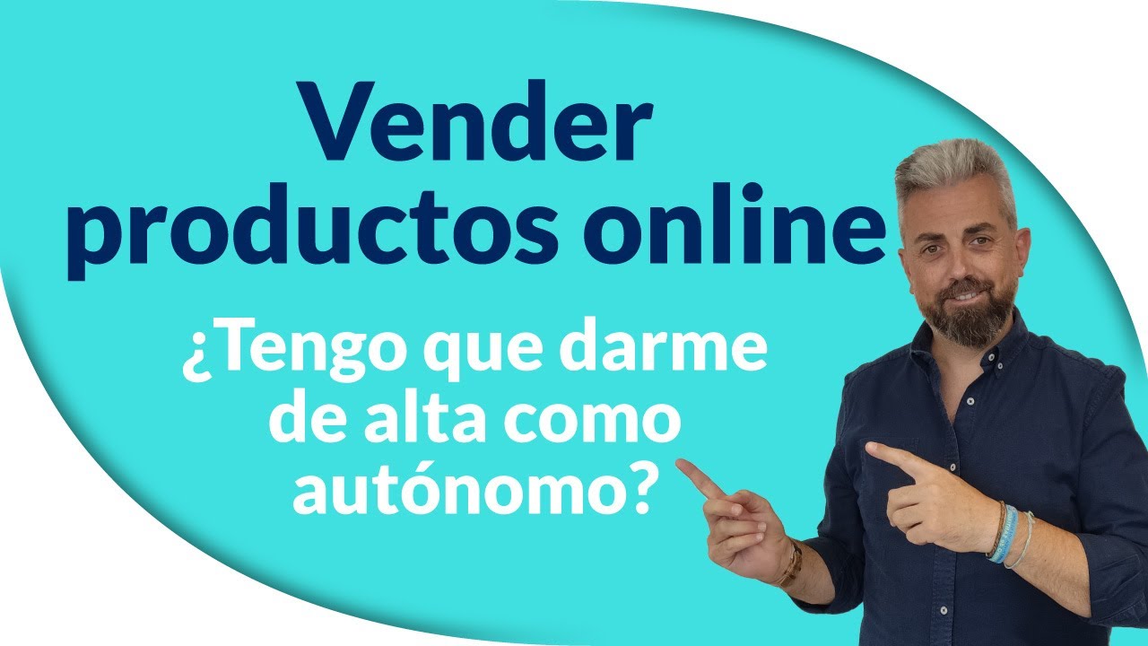 hay que darse de alta como autonomo para vender en internet
