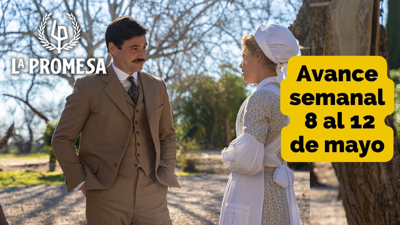 la promesa semana del 8 al 12 de mayo