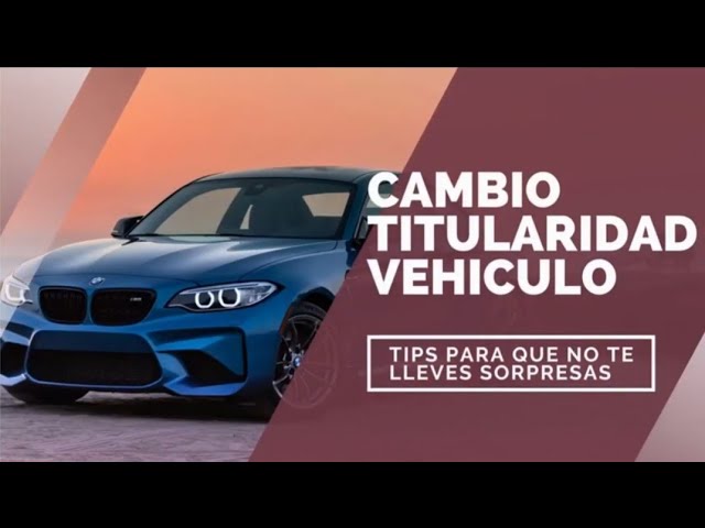 la solicitud de cambio de titularidad del vehículo firmada por comprador y vendedor