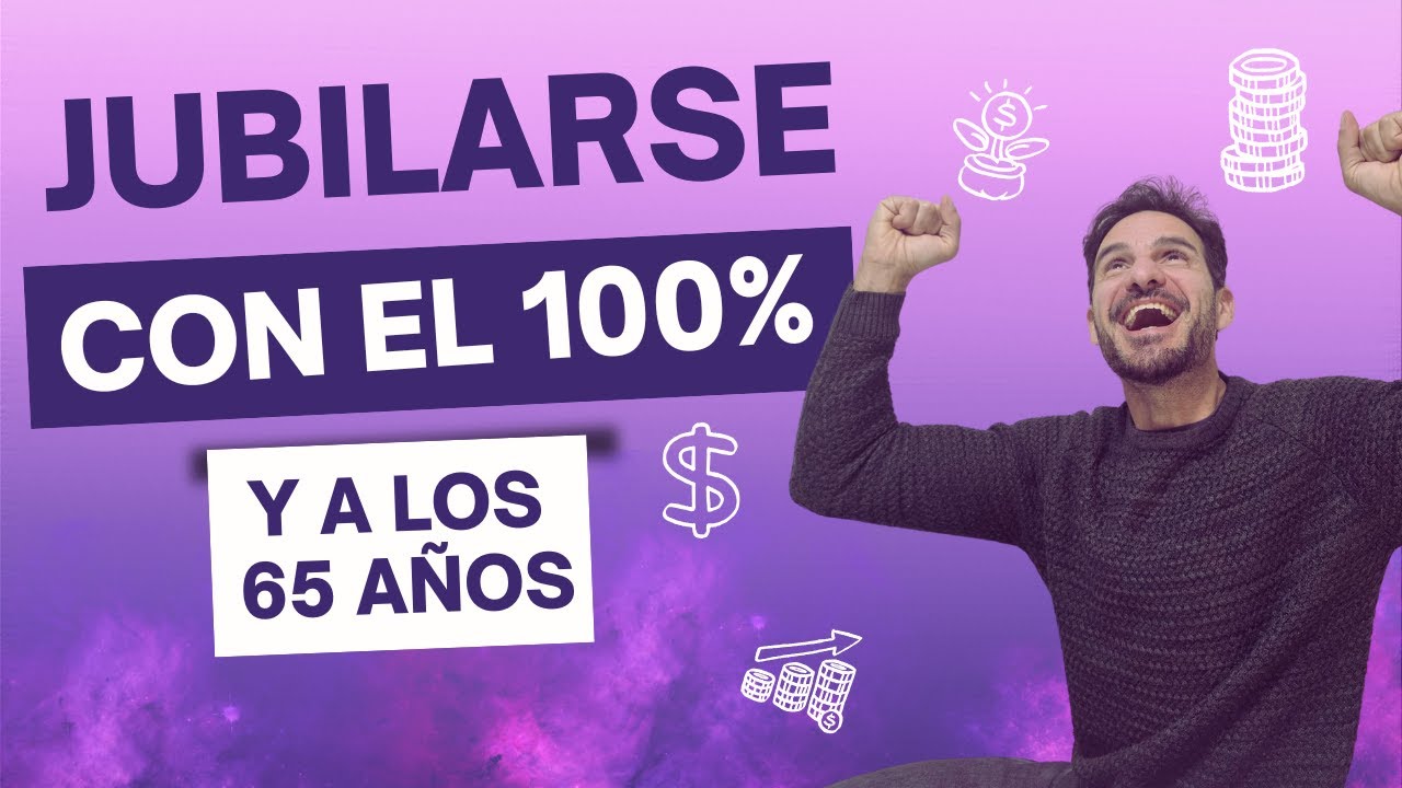 me puedo jubilar a los 65 años con el 100