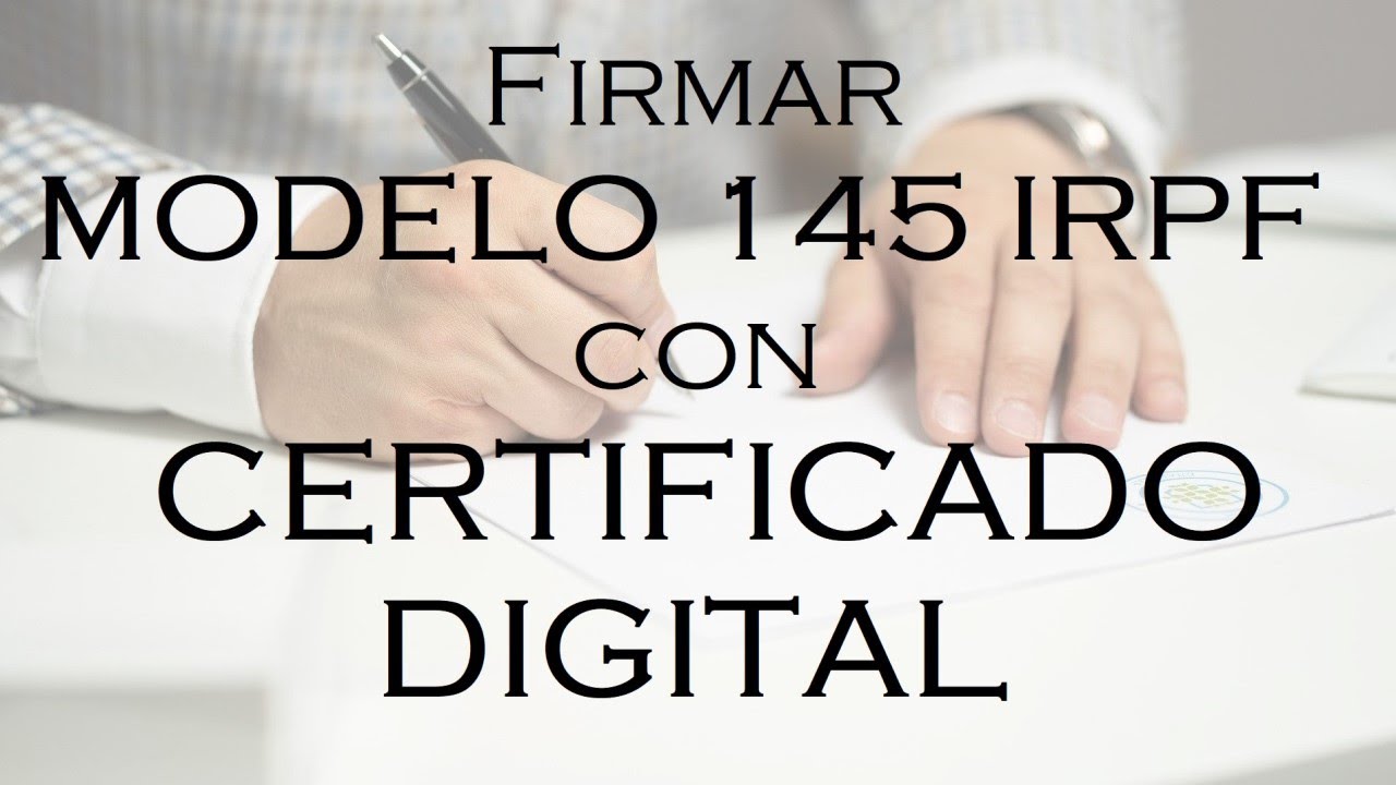modelo 145 para rellenar y firmar digitalmente