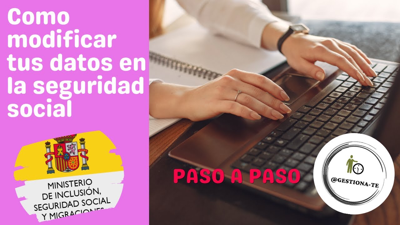 modificación de datos en la seguridad social
