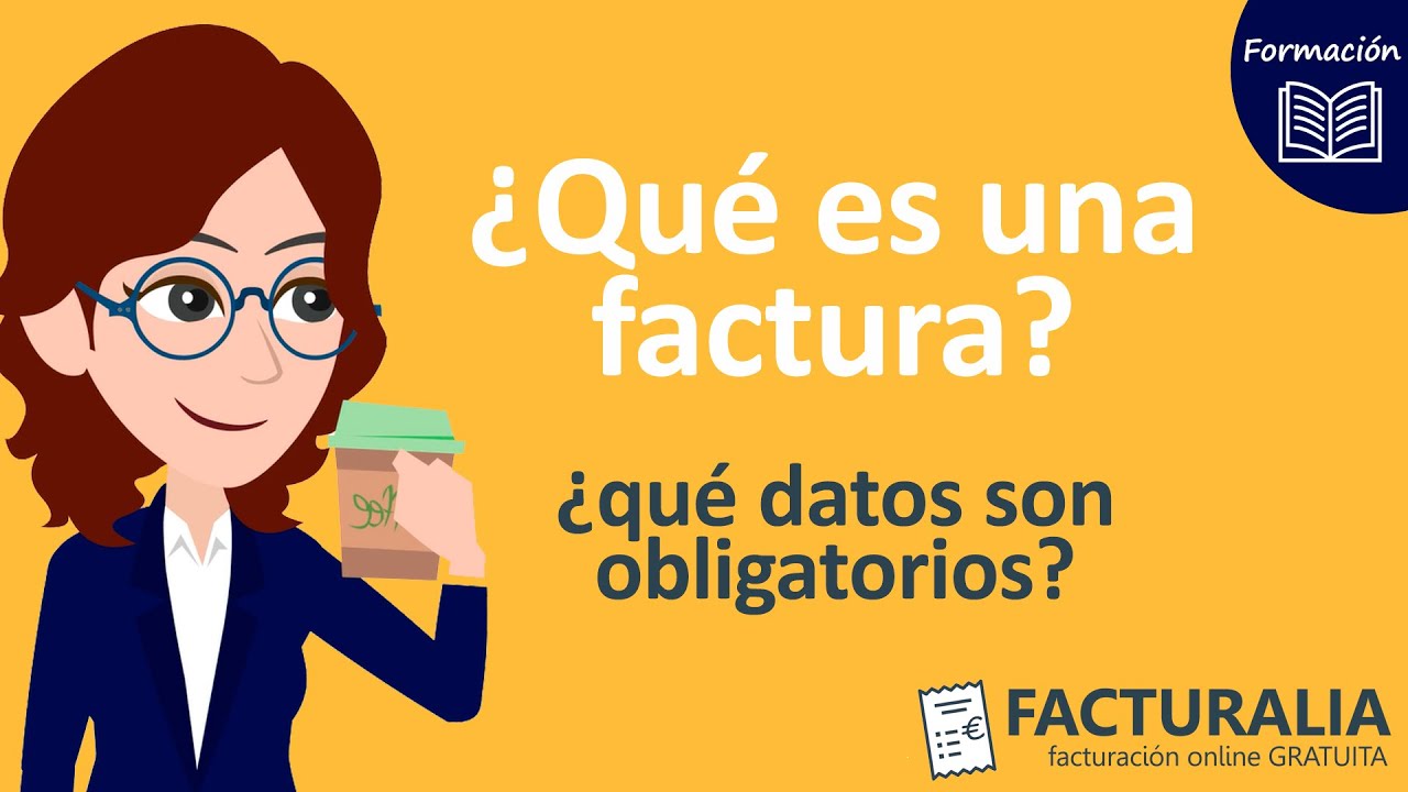 que datos son obligatorios en una factura