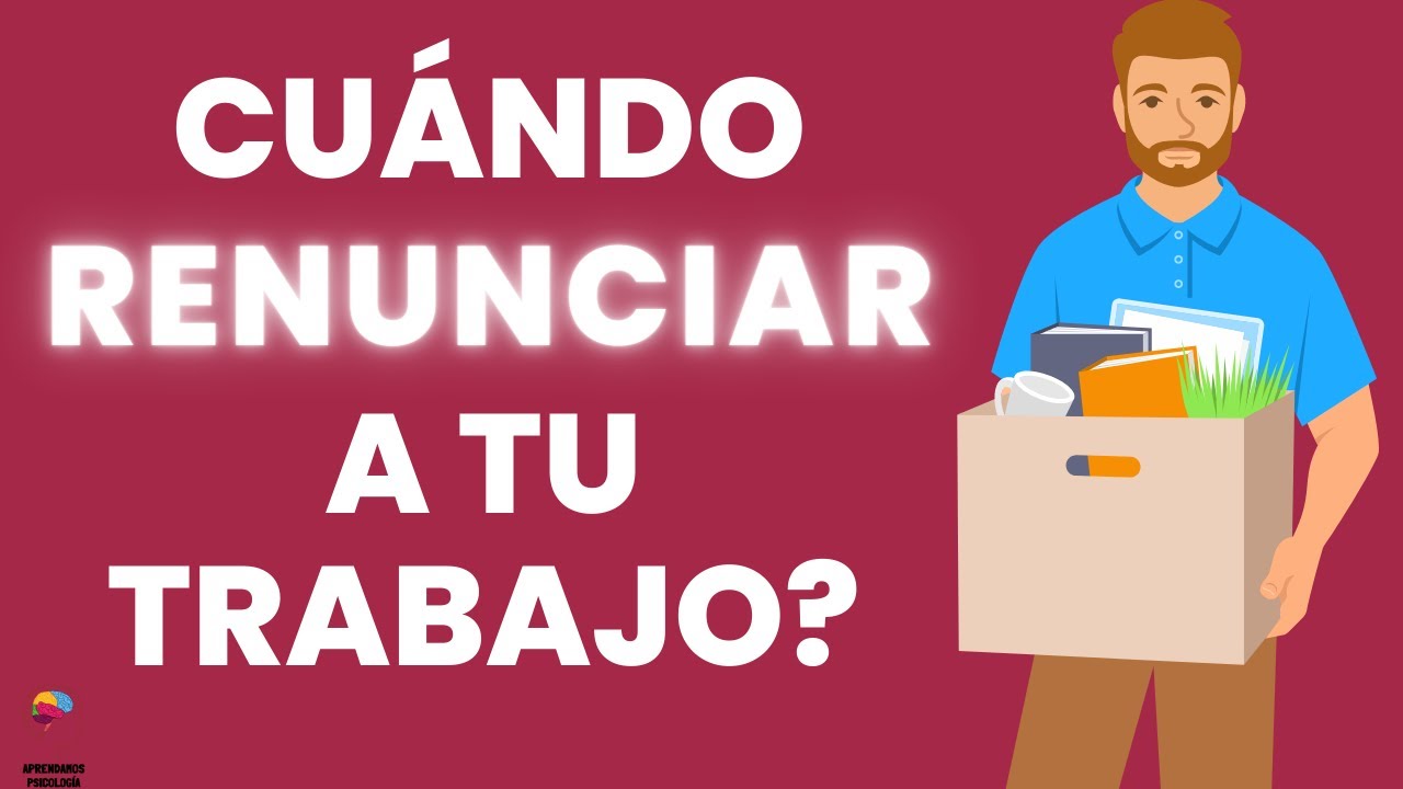 que hacer si quiero dejar mi trabajo