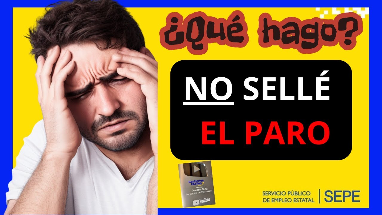 que pasa si se me ha olvidado sellar el paro