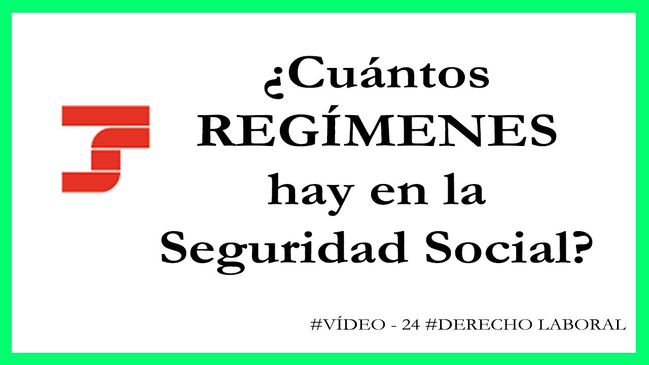 regimen general y regimenes especiales de la seguridad social