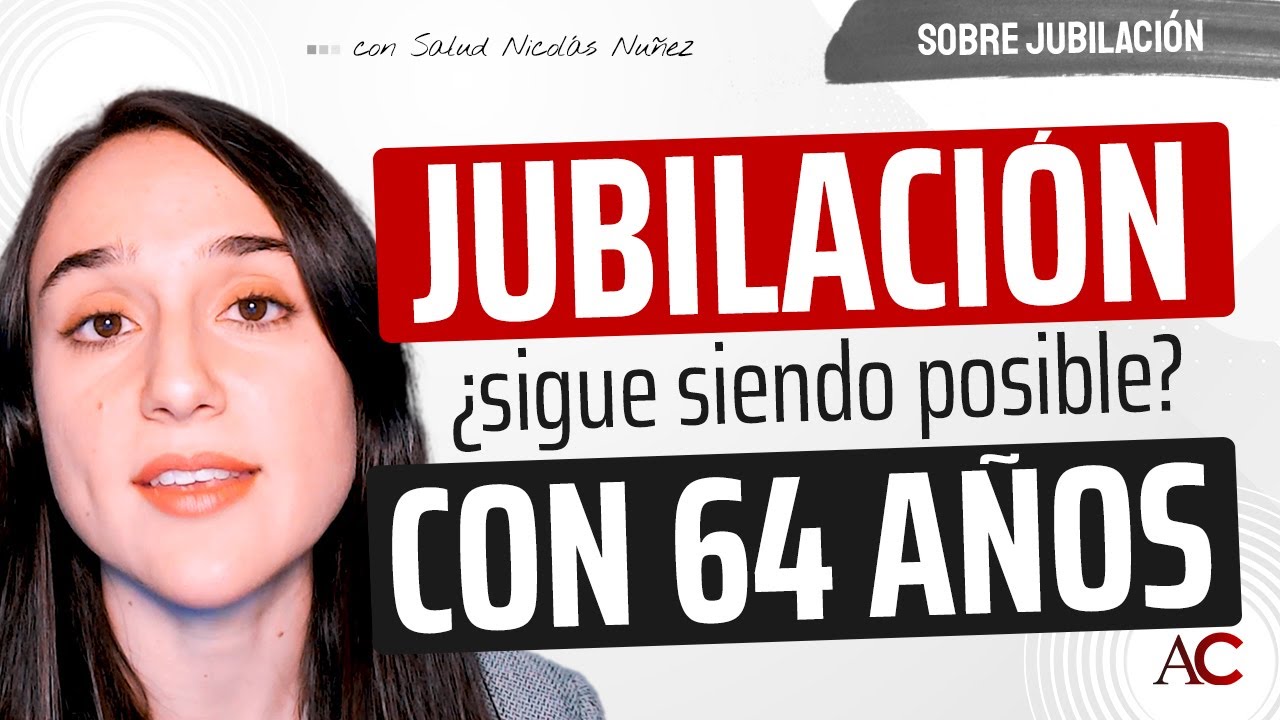 requisitos para jubilarse a los 64 años