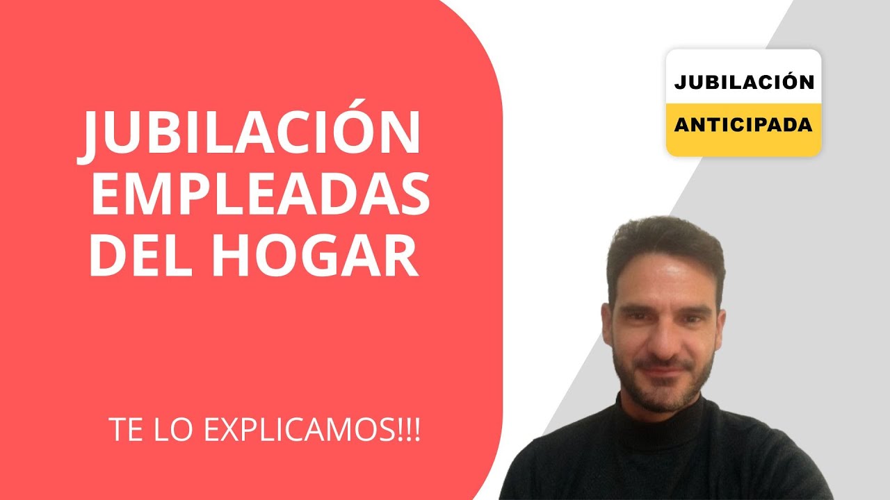 seguridad social empleada de hogar cuantos años para jubilación