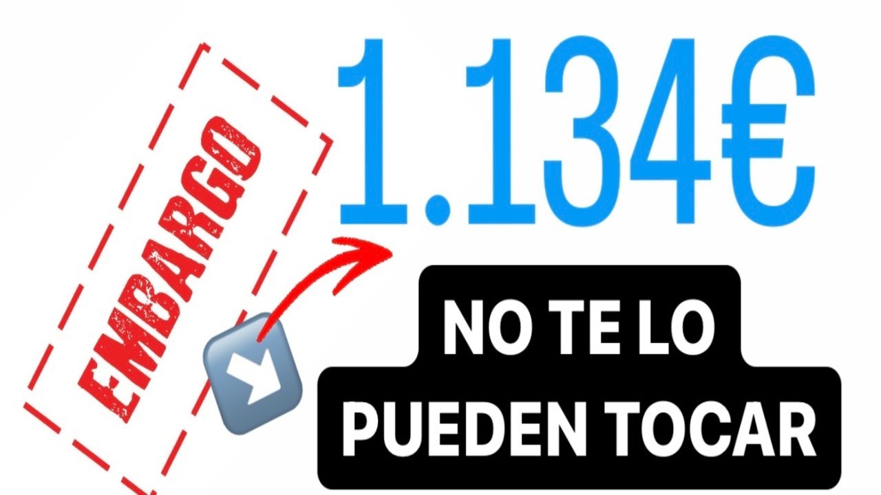 si cobro 1000 euros cuanto me pueden embargar