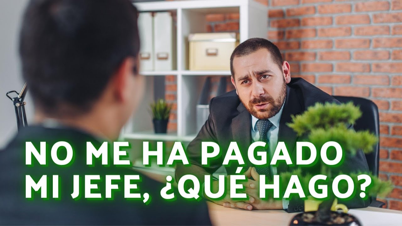 si mi jefe no me paga que puedo hacer