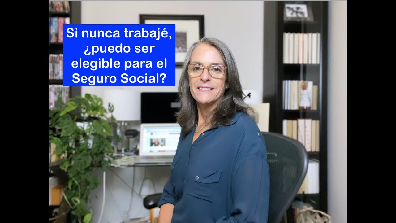 si nunca he trabajado tengo numero de seguro social