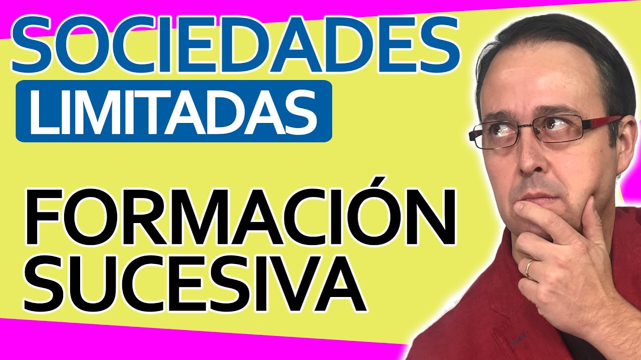 sociedad de responsabilidad limitada de formación sucesiva