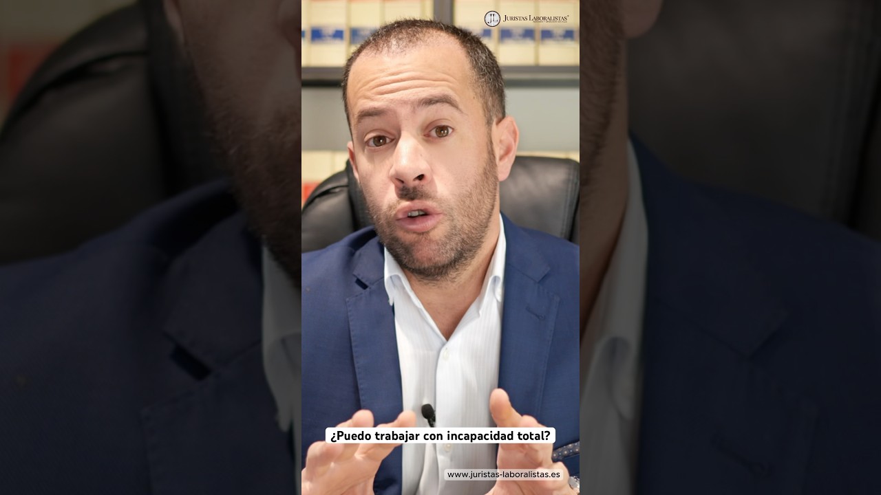 una persona con incapacidad permanente total puede trabajar