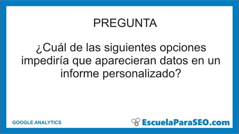 ¿cuál de las siguientes opciones impediría que aparecieran datos en un informe personalizado?