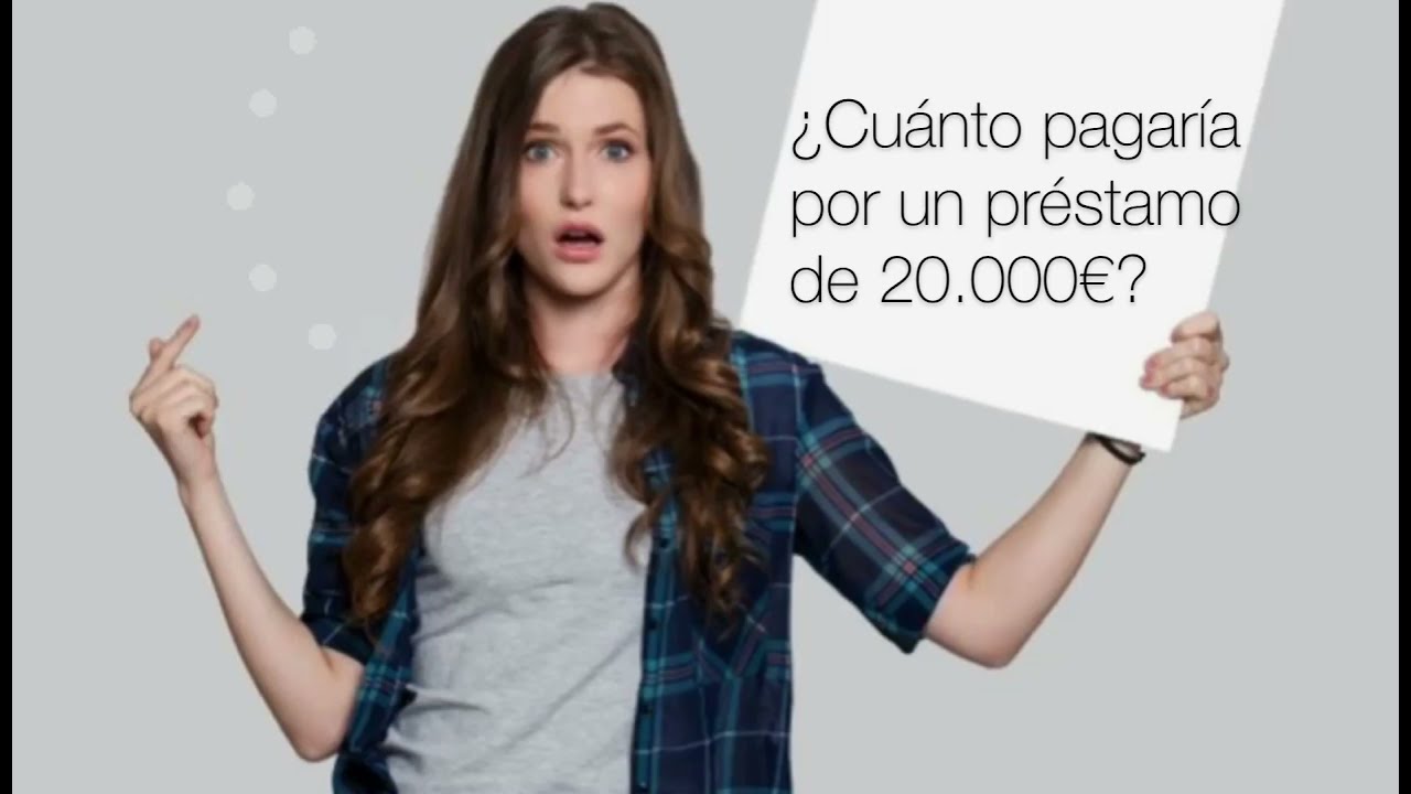 ¿cuánto se paga por un préstamo de 20.000 euros?